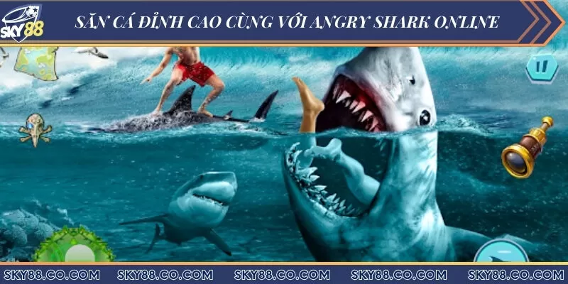 Săn cá đỉnh cao cùng với Angry Shark Online