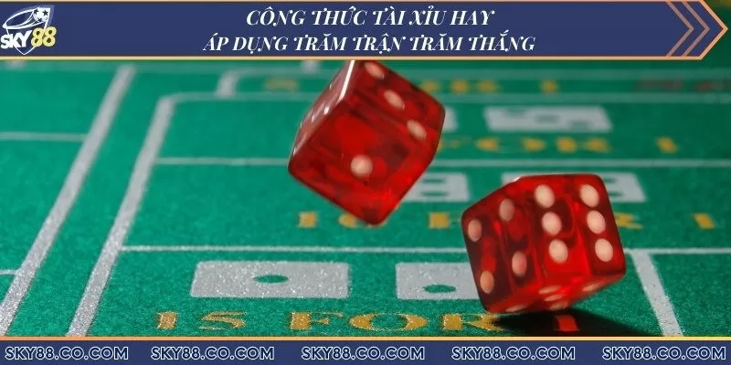 Công thức tài xỉu hay - Áp dụng trăm trận trăm thắng