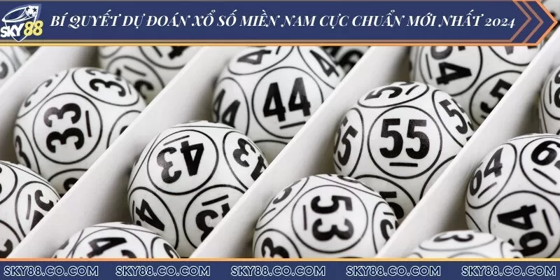 Bí quyết dự đoán xổ số miền Nam cực chuẩn mới nhất 2024