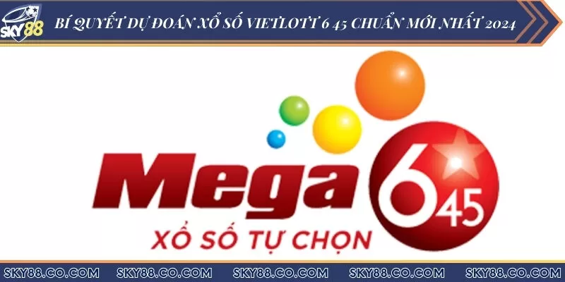 Bí quyết dự đoán xổ số Vietlott 6 45 chuẩn mới nhất 2024
