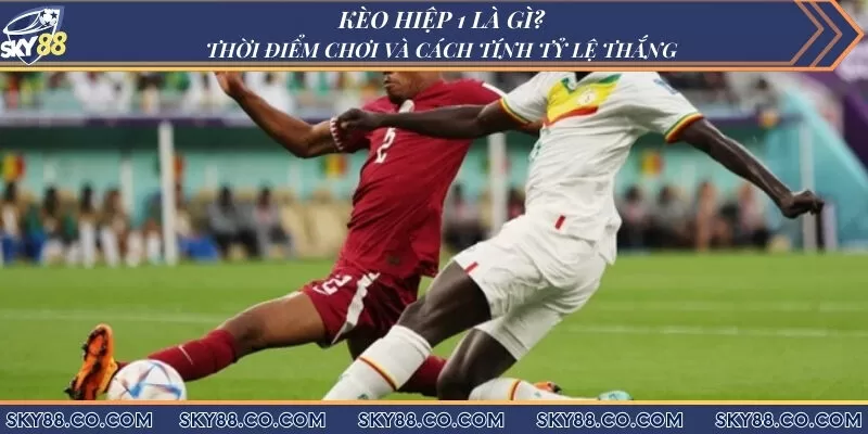 Kèo hiệp 1 là gì? Thời điểm chơi và cách tính tỷ lệ thắng
