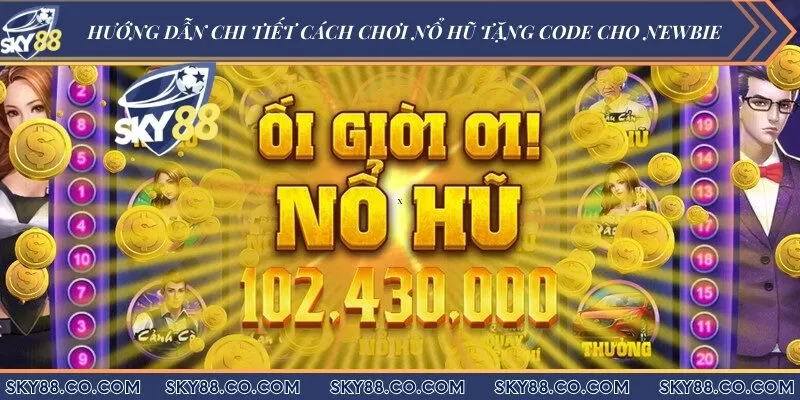 Hướng dẫn chi tiết cách chơi nổ hũ tặng code cho newbie