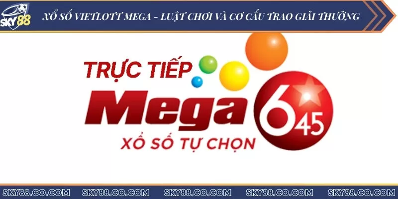 Xổ số Vietlott Mega - Luật chơi và cơ cấu trao giải thưởng